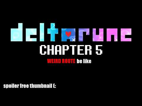 Chapter 5 weird route be like