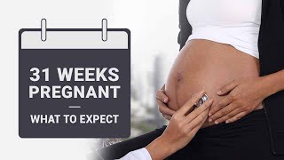 31 Weeks Pregnant - Symptoms Baby Growth Dos And Donts