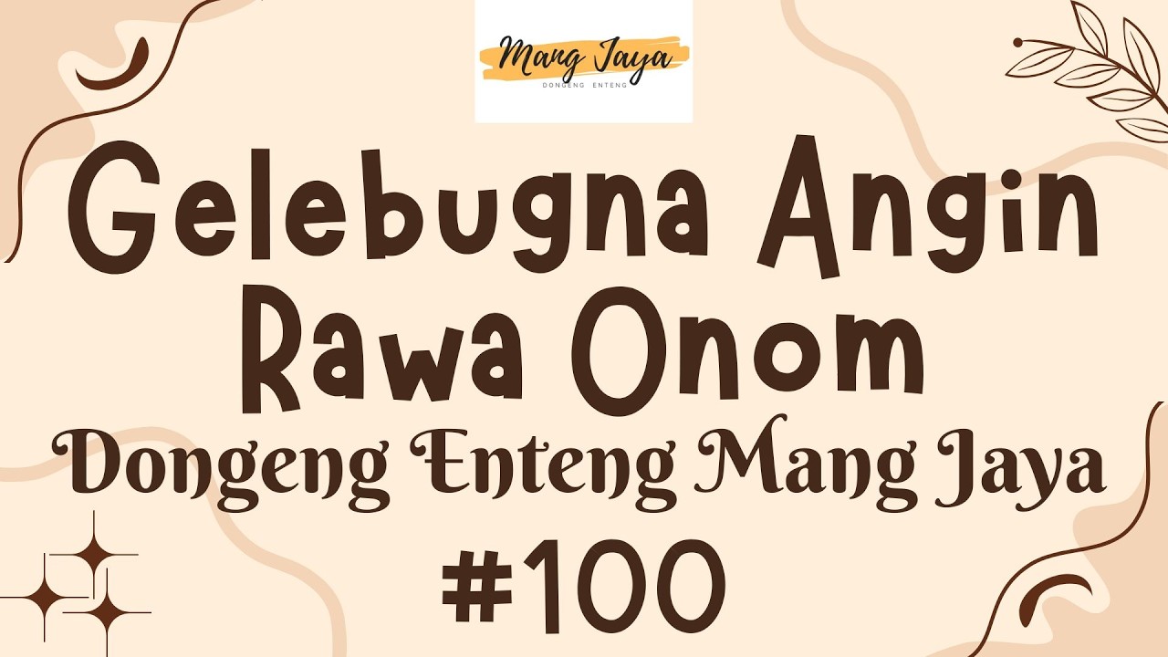 GELEBUGNA ANGIN RAWA ONOM 100, Dongeng Enteng Mang Jaya, Carita Sunda @MangJayaOfficial