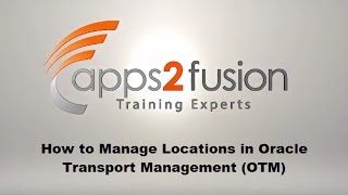 Celebrity How to Manage Locations in Oracle Transport Management (OTM) Profile