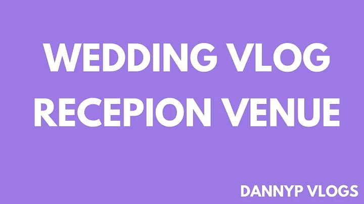 VLOGMAS #DANNYCEMBER WEDDING VLOG - RECEPTION VENUE