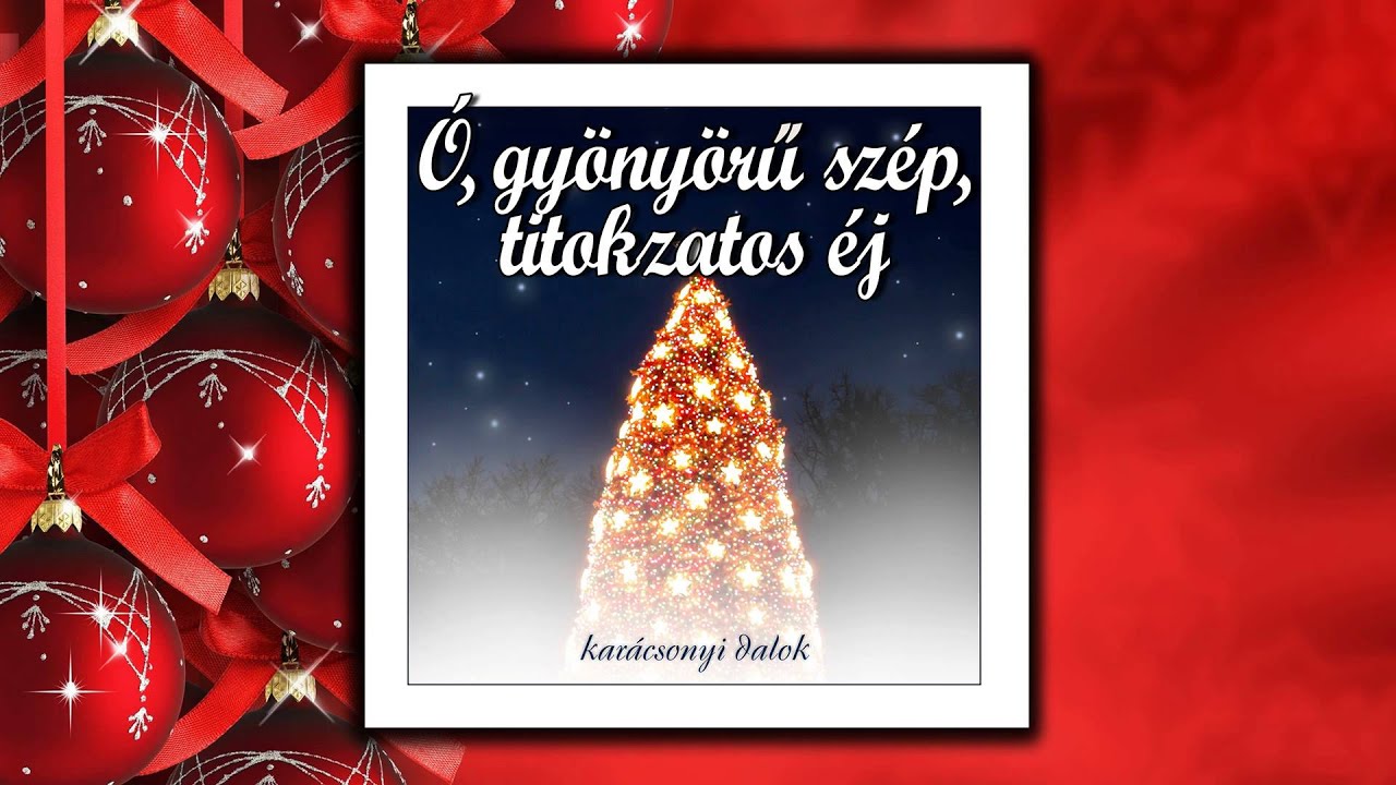 Ó, gyönyörű szép, titokzatos éj (karácsonyi dal)