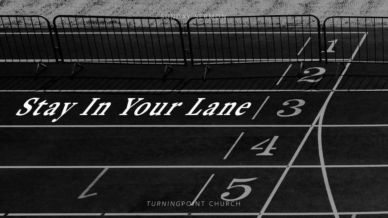 Stay In Your Lane || Pastor Jeff Wickwire || Turning Point Church