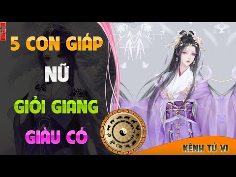 Video Top 5 con giáp nữ trời sinh giỏi giang số mệnh giàu có... - youtube