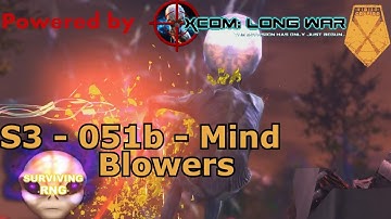 Mind Blowers | XCOM:EW- Impossible PermaDeath- MODDED Long War PETS- S3- 051b