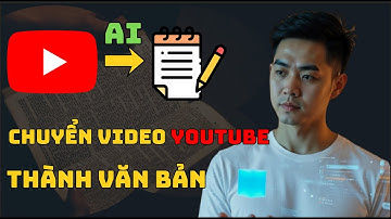 Công Cụ AI Chuyển Video trên Youtube thành văn bản