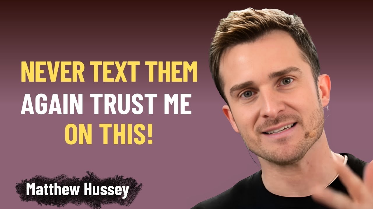 Never Text Them Again – Trust Me on This | Matthew Hussey
