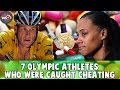 Top 7 Olympic Athletes Caught CHEATING