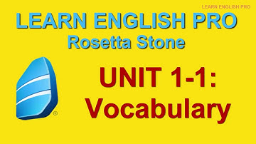 Unit 1-1: Vocabulary # Rosetta Stone