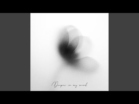 Deeper in My Mind
