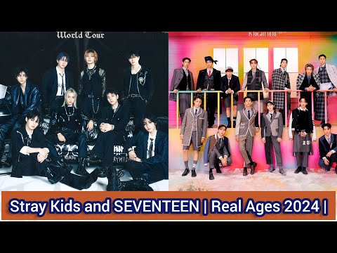 SEVENTEEN and Stray Kids All Members | Real Ages 2024 | - YouTube