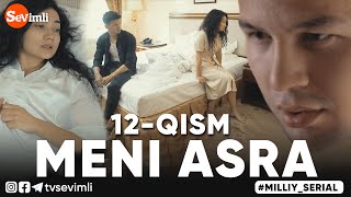 MENI ASRA (o'zbek serial) | МЕНИ АСРА (узбек сериал) 12-qism