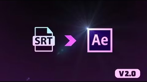 SRT Subtitle Importer 2024 - SRT Subtitle Importer to After Effects