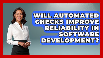 Will Automated Checks Improve Reliability in Software Development? - Learn To Troubleshoot