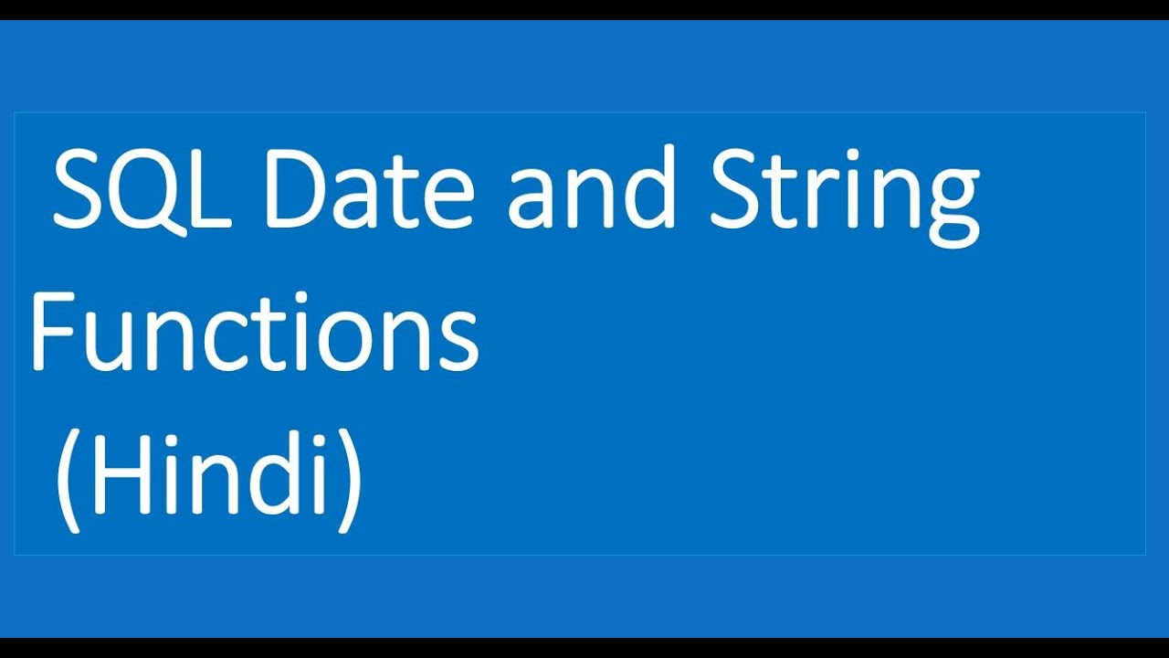 Module 4 SQL Date and String Functions - YouTube