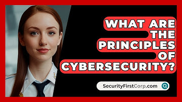 What Are The Principles Of Cybersecurity? - SecurityFirstCorp.com