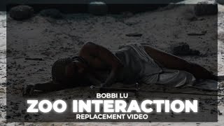 Bobbi Lu - Zoo Interaction Replacement Video
