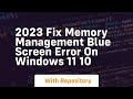 2023 fix memory management blue screen error on windows 11 10