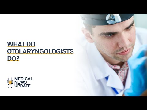 What Do Otolaryngologists Do?