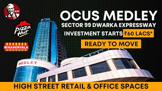 The Hottest Ready-to-Move Commercial Hub on Dwarka Expressway | Ocus Medley Sector 99