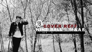 Download Lagu Nine Ball - Maaf(Harus pergi) Septiawan acoustic cover Reff_HD MP3
