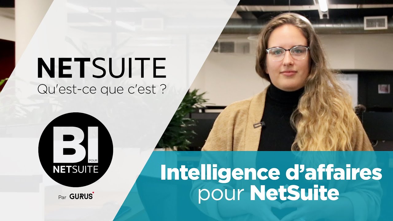 NetSuite: Qu'est-ce que c'est? Business Intelligence (intelligence d’affaires) pour NetSuite
