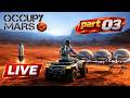 On Améliore La Base Ou Pas Occupy Mars LIVE 3 mp3