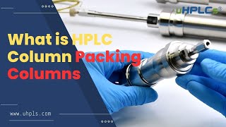 How to Choose the Right HPLC Column Packing Column