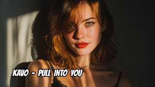 Pull Into You (Summer Deep House) – KAVO