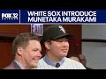 White Sox introduce Japanese star Munetaka Murakami after blockbuster signing
