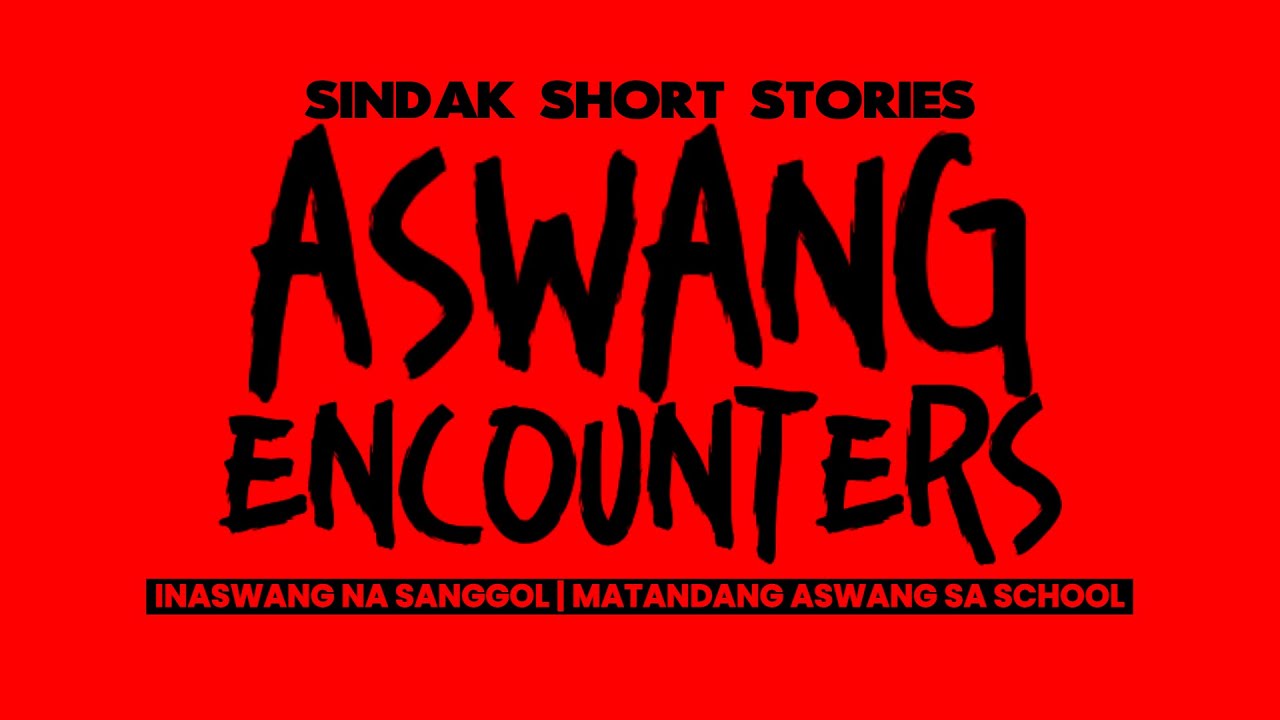 Download Short Tagalog Aswang Story Aswang Sa Probinsiya Real Aswang Encounter Shs Entry Sindak Mp4 Mp3 3gp Naijagreenmovies Fzmovies Netnaija