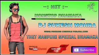 NONSTOP DHAMAKA || DJ SUKESH MOHRA || ALL NEW NAGPURI SONG 2019