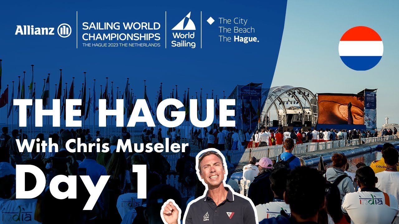 ⁣The Hague Day 1 with Chris Museler | Allianz Sailing World Championships 2023