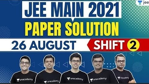 JEE Main 2021 Question Paper Analysis Day-1 Shift - 2 🧐 [26th August Shift 2]