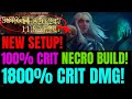 NEW 100% CRIT RATE + 1800% CRIT DMG Bone Necro Endgame Build!