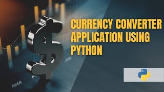Build a Real Currency Converter Application  using Python.