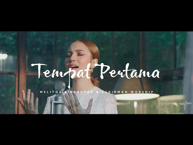 TEMPAT PERTAMA FT. MELITHA SIDABUTAR - SUDIRMAN WORSHIP (OFFICIAL VIDEO) class=