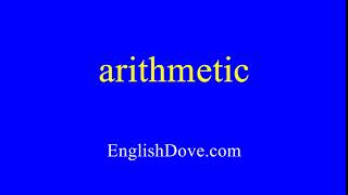 How to pronounce arithmetic in American English.