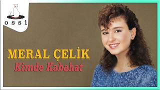 Meral Çelik - Kimde Kabahat (Saner Plak)