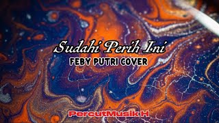 Download Lagu Feby Putri - Sudahi Perih Ini Lirik Cover | Feby Putri - End This Pain Lyrics Cover Song Indonesia Download Lagu Feby Putri - Sudahi Perih Ini Lirik Cover | Feby Putri - End This Pain Lyrics Cover Song Indonesia