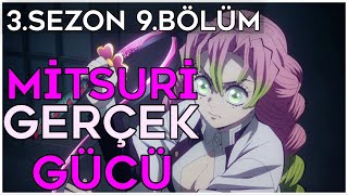 Mi̇tsuri̇ Kanroji̇ni̇n Gerçek Gücü Demon Slayer 3.Sezon 9.Bölüm İncelemesi