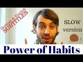 Lesson 3: The power of HABITS (SLOW)