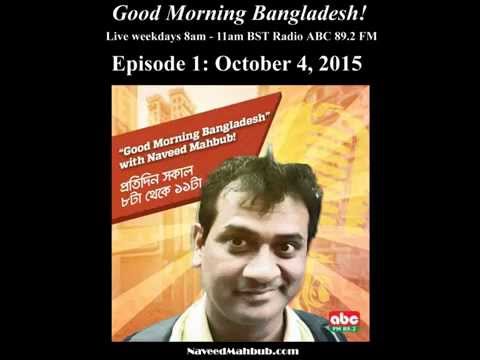'Good Morning Bangladesh' - Episode 1, Oct 4, 2015 by Naveed Mahbub