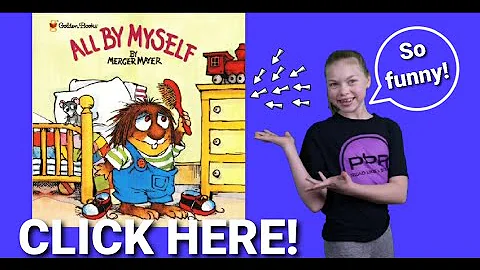 READ ALOUD "ALL BY MYSELF" BY MERCER MAYER; a children's book read from the 'little critter" series
