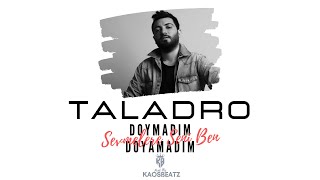 Taladro - Doymadım Doyamadım Sevmelere Seni Ben (Mix) Prod. By KaosBeatz
