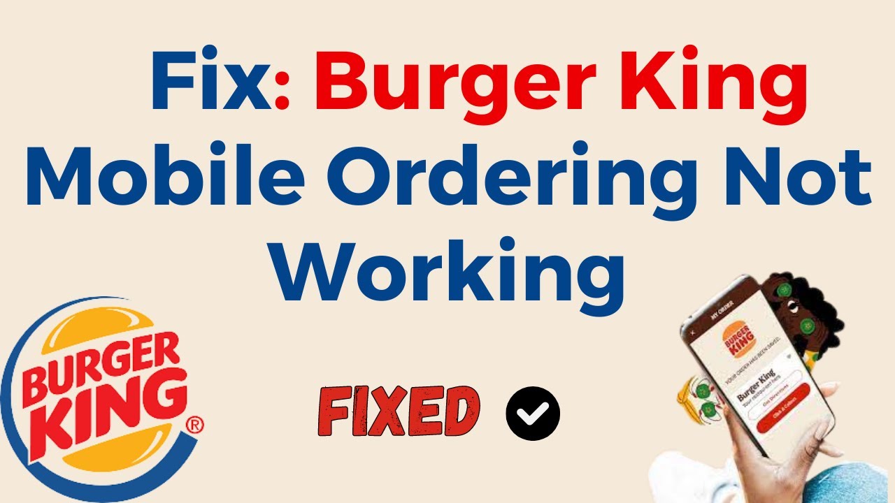 How To Fix Burger King Mobile Ordering Not Working