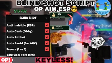 Blind shot BEST AFK TORA SCRIPT🤩 Aimbot,Esp & Avoid Getting shot🔥,Auto-Cash(obby),Freeze(1vs1)Keyles