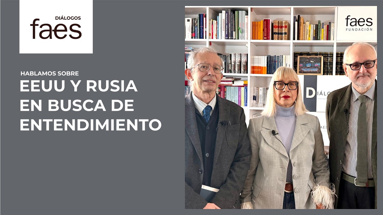 DIÁLOGOS FAES |  EEUU y Rusia en busca de entendimiento