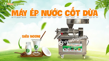 Máy ép nước cốt dừa đa năng số 1 Việt Nam - The Secret to PERFECT Coconut Water