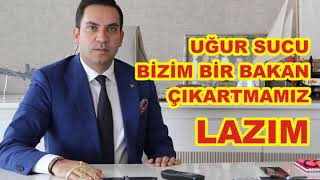 UĞUR SUCU BİR BAKAN ÇIKARTMAMIZ LAZIM Resimi